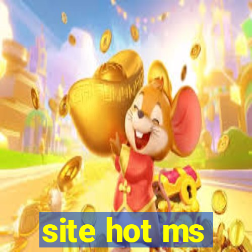 site hot ms